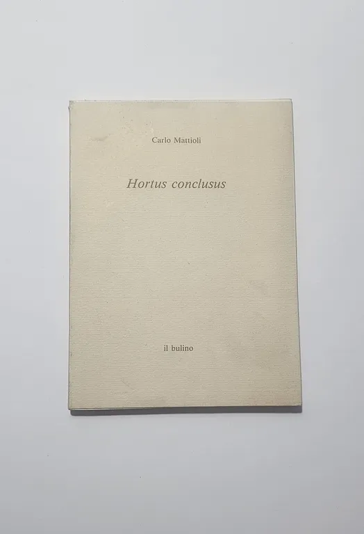 Carlo Mattioli Hortus conclusus Il Bulino arte libro raro grafica