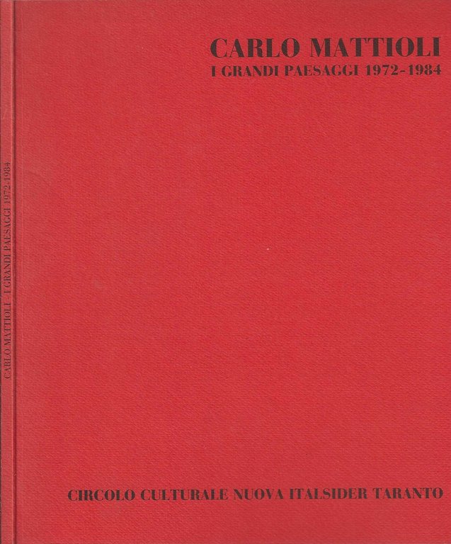 Carlo Mattioli I grandi paesaggi 1972 - 1984**