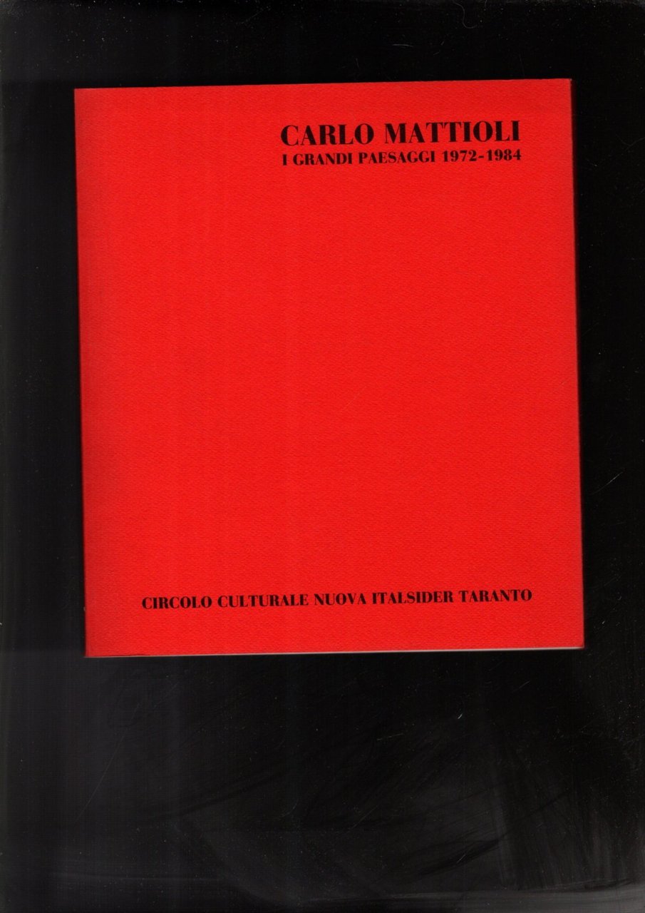 Carlo Mattioli I grandi paesaggi 1972 - 1984**