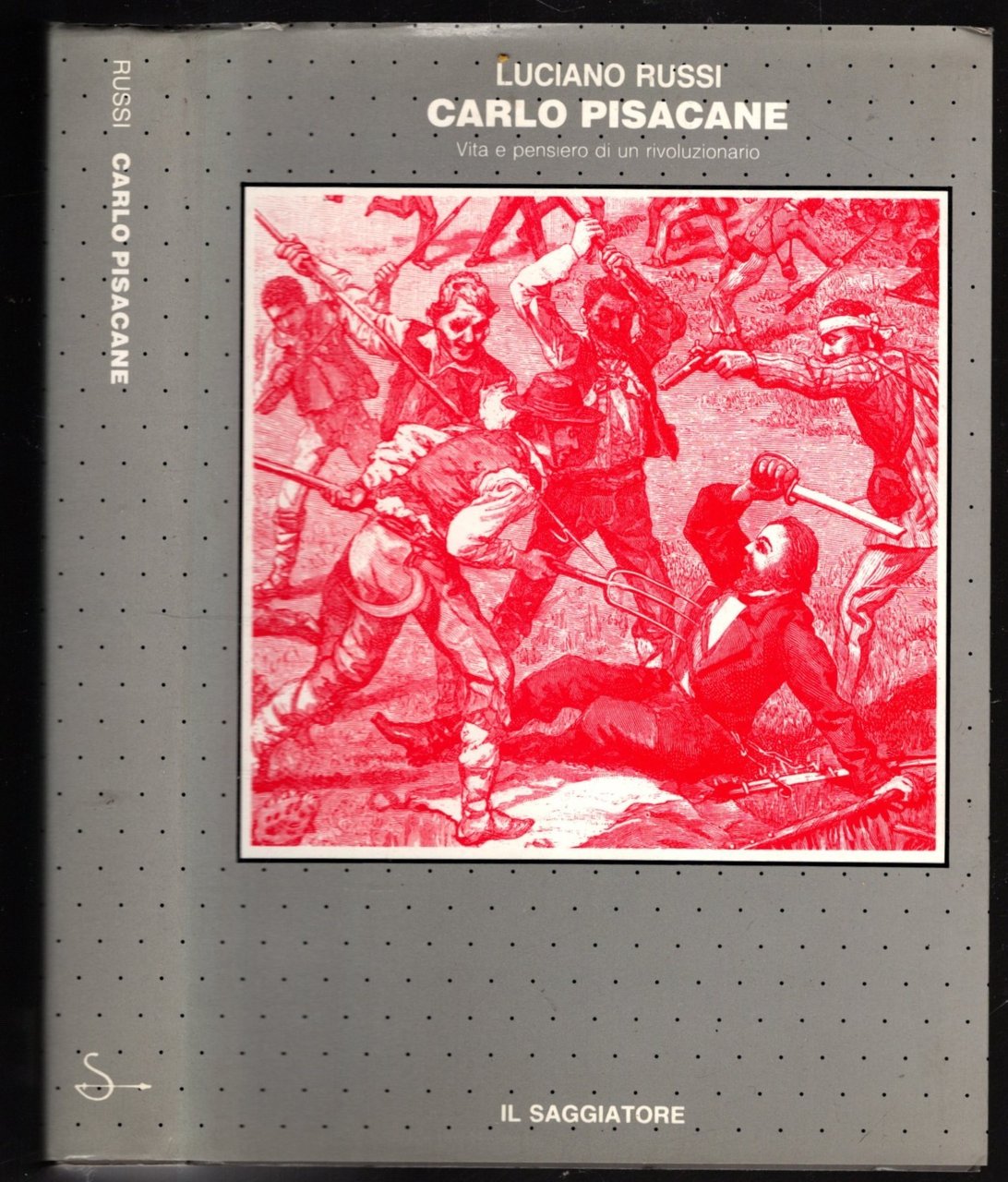 Carlo Pisacane. Vita e pensiero di un rivoluzionario.