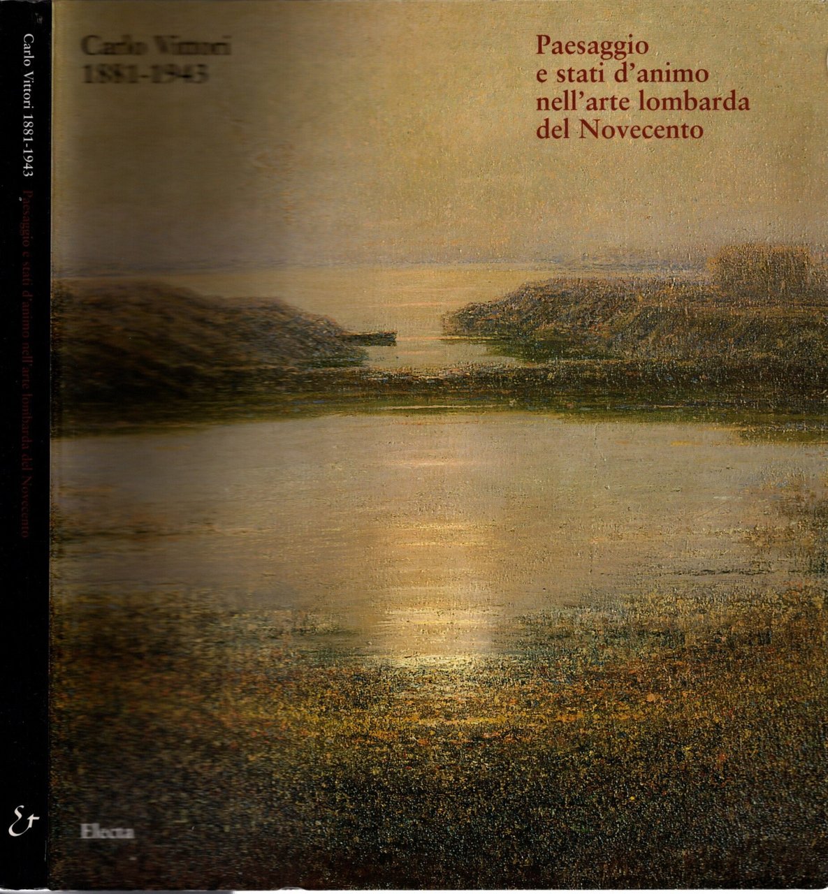 Carlo Vittori (1881-1943). Paesaggi e stati d'animo nell'arte lombarda del …