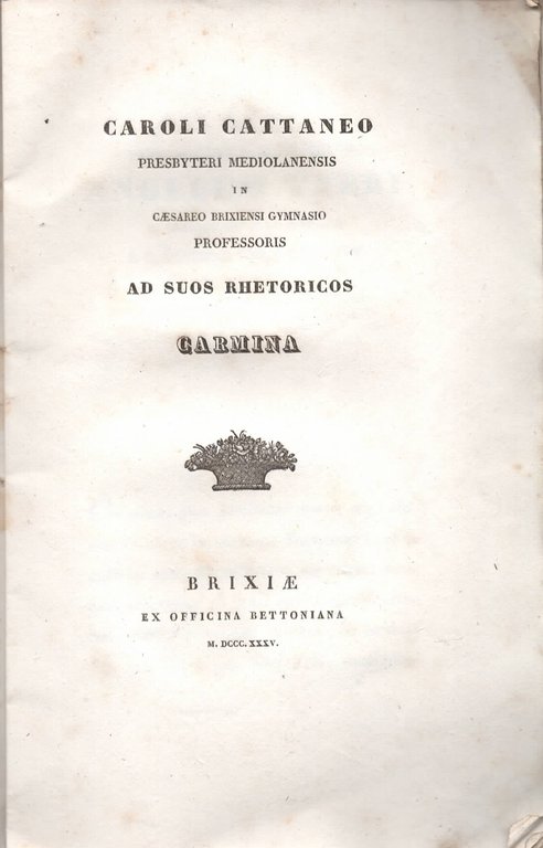 Caroli Cattaneo presbyteri Mediolanensis ad suos rhetoricos Carmina
