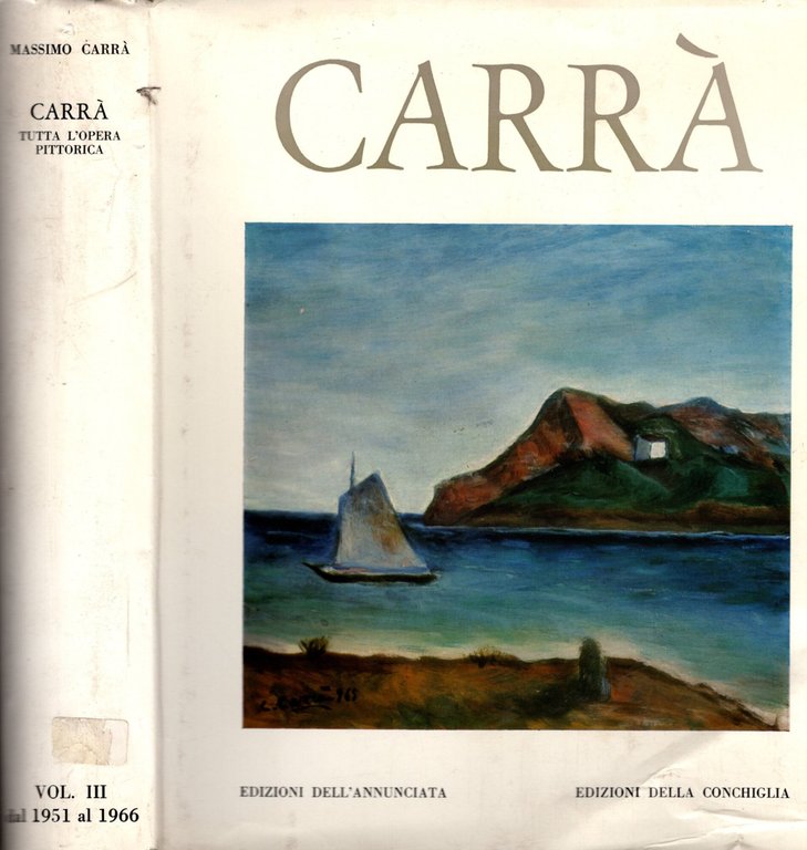 Carrà. Tutta l'opera pittorica Volume I: 1900/1930. Volume II: 1931/1950. …