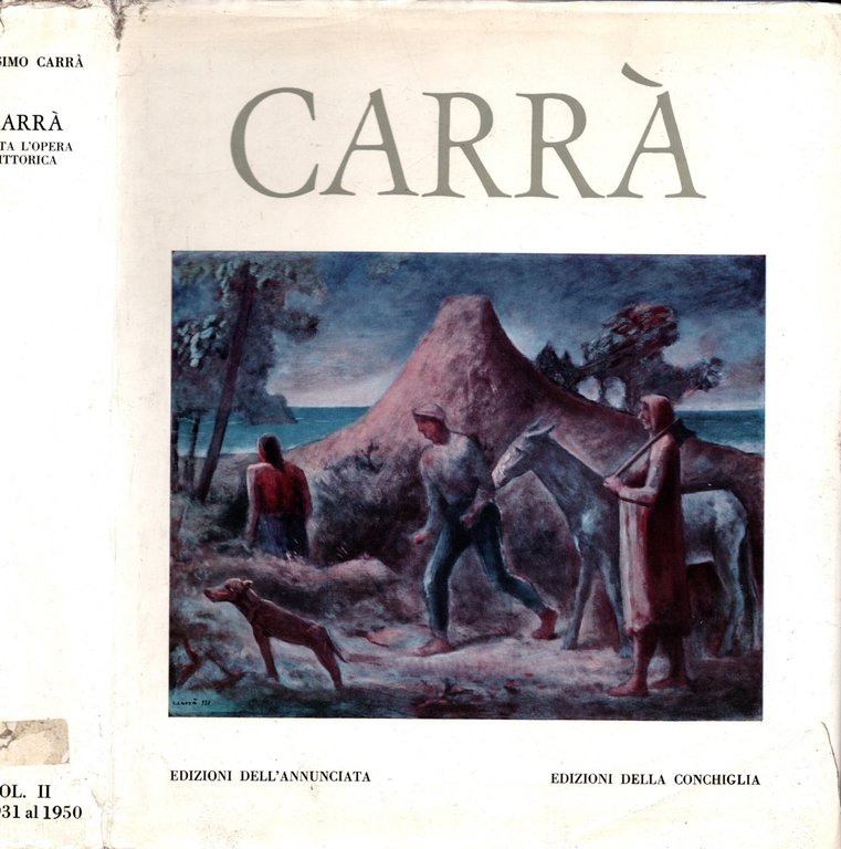 Carrà. Tutta l'opera pittorica Volume I: 1900/1930. Volume II: 1931/1950. …