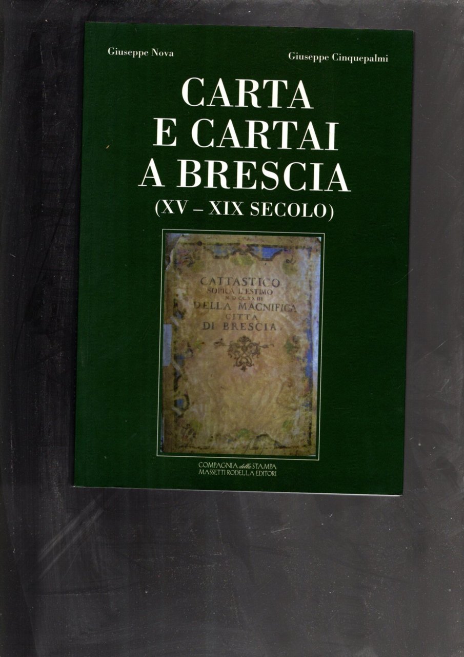 Carta e cartai a brescia (XV - XIX secolo).