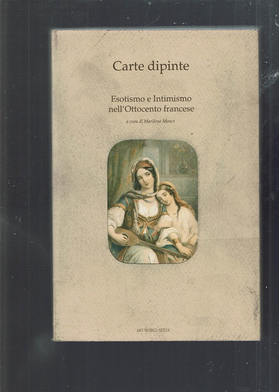 Carte dipinte : esotismo e intimismo nell'Ottocento francese