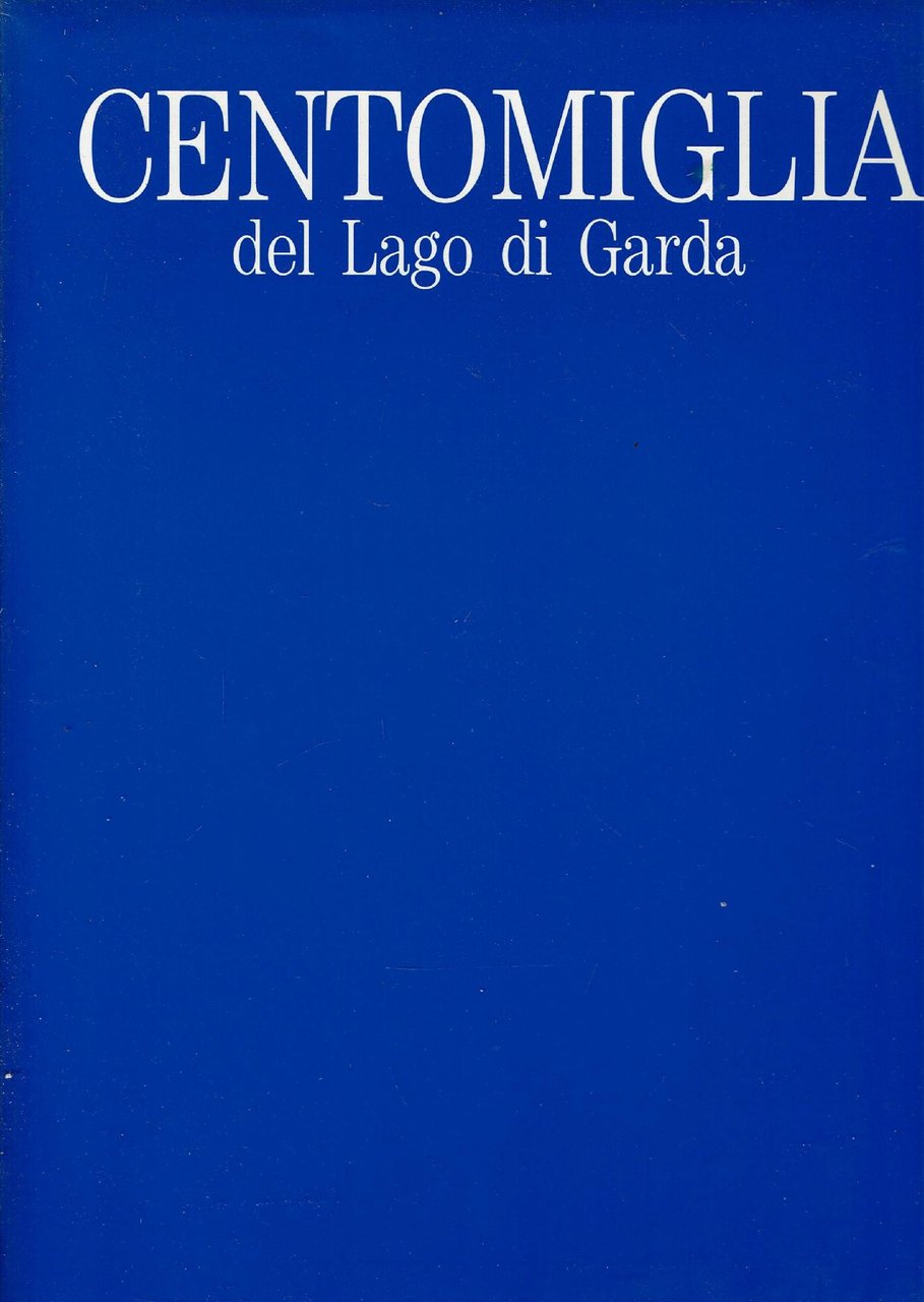 CENTOMIGLIA DEL LAGO DI GARDA