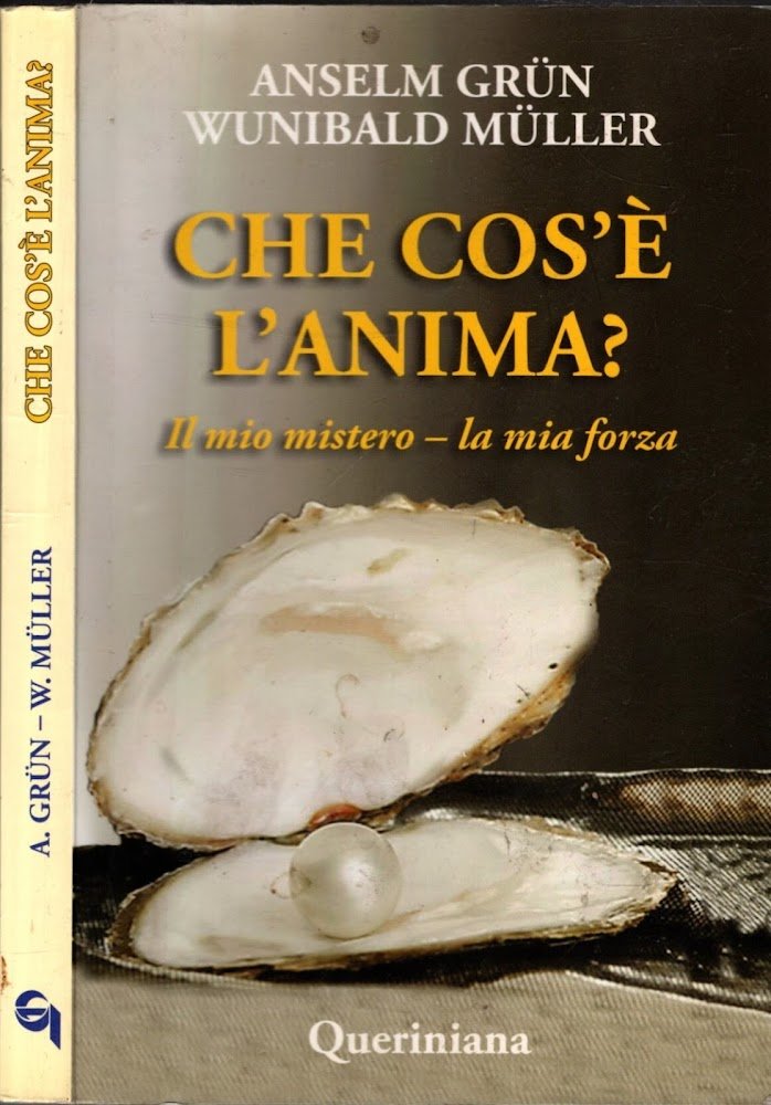 Che cos'è l'anima? Il mio mistero-la mia forza