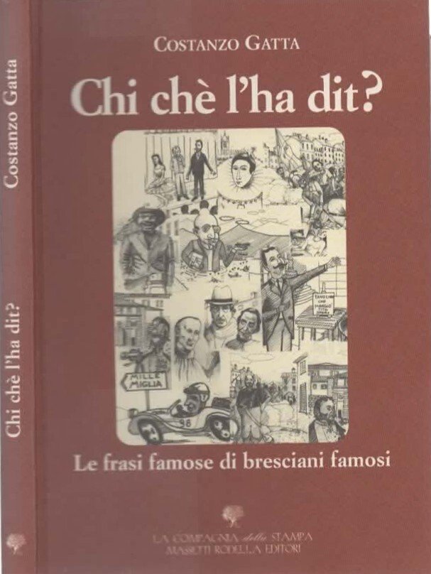Chi chè l'ha dit? : le frasi famose di bresciani …
