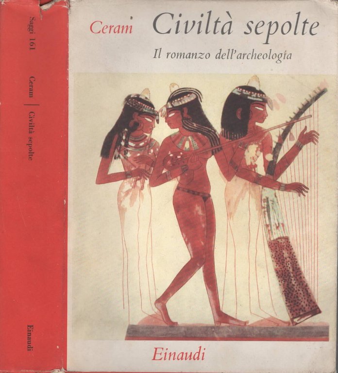 Civilta' Sepolte Il Romanzo Dell'archeologia ** C. W. Ceram