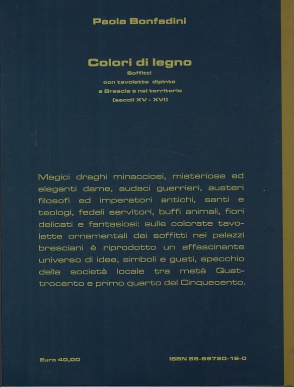 Colori di legno. Soffitti con tavolette dipinte a Brescia e …