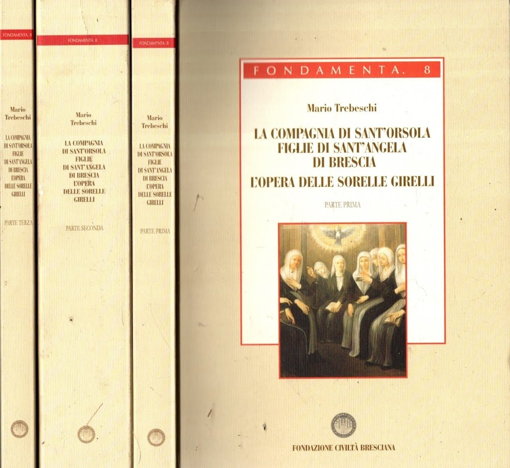 Compagnia Di Sant'Orsola. Figlie Di Sant'Angela Di Brescia. L'opera Delle …