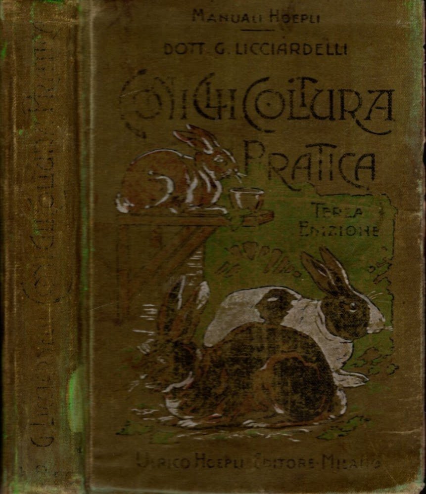 CONIGLICOLTURA PRATICA**DOTT.G. LICCIARDELLI**HOEPLI 1902