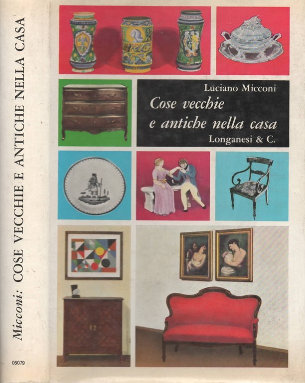 Cose vecchie e antiche nella casa di Luciano Micconi
