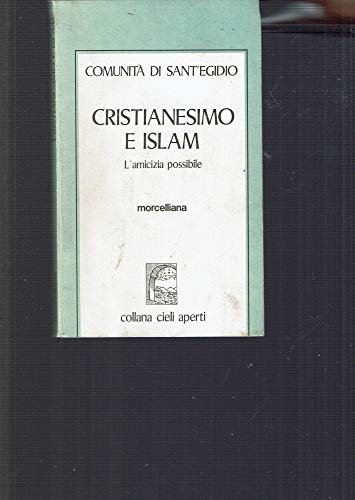 Cristianesimo e Islam. L'amicizia possibile