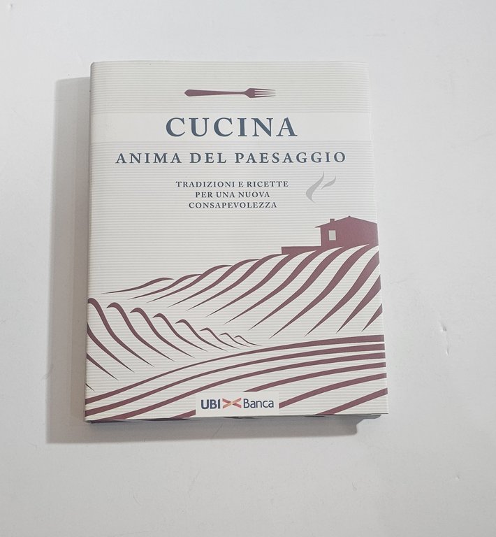 Cucina. Anima del paesaggio. Tradizioni e ricette per una nuova … | Immagine Gallery 2