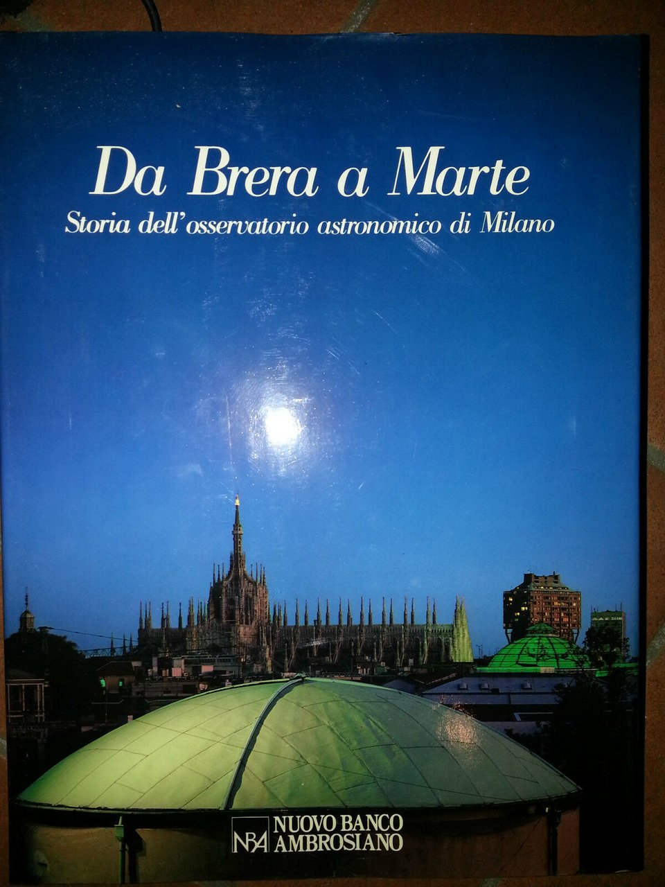 DA BRERA A MARTE STORIA DELL'OSSERVATORIO ASTRONOMICO DI MILANO