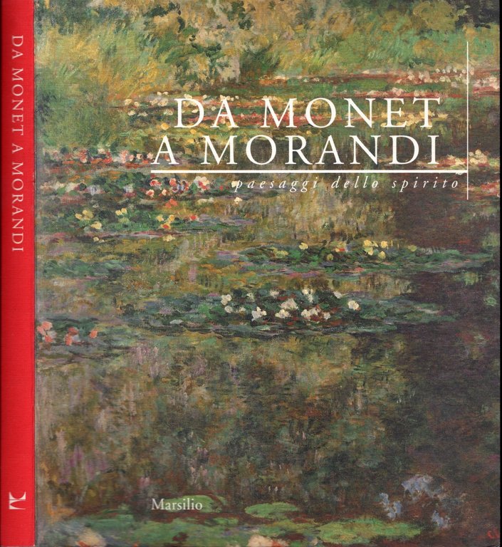 Da Monet a Morandi. Paesaggi dello spirito**
