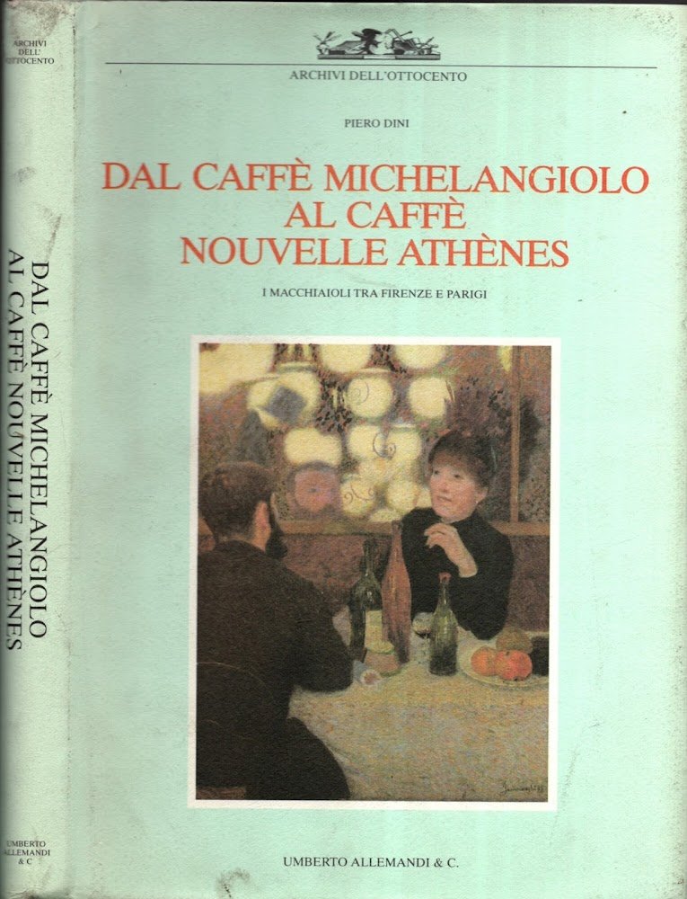 Dal caffè¨ Michelangiolo al caffÃ¨ Nouvelle AthÃ¨nes. I macchiaioli tra …