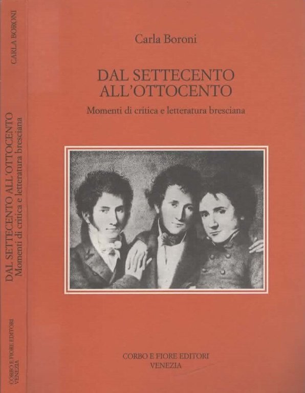 Dal Settecento all'Ottocento : momenti di critica e letteratura bresciana**