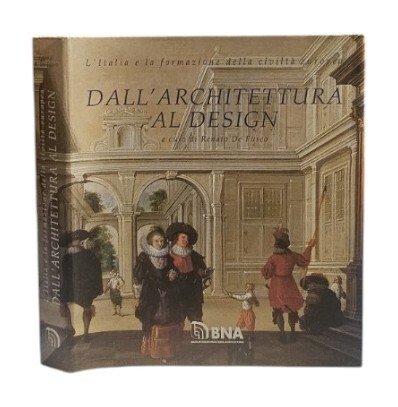 Dall'architettura al design - l'Italia e la formazione della civiltà …