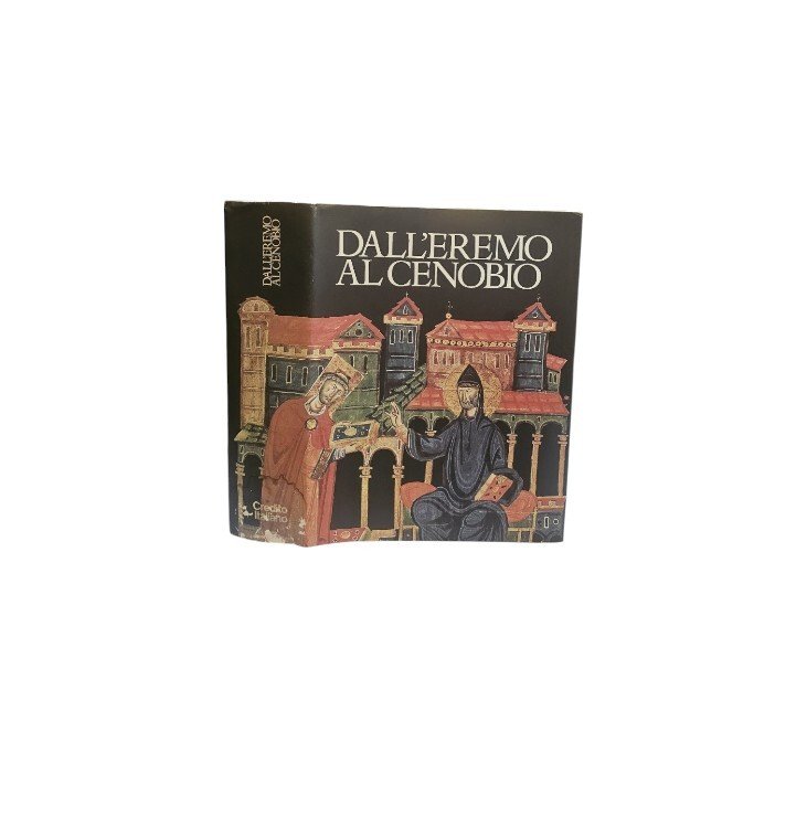 Dall'eremo al cenobio : la civiltà monastica in Italia dalle …