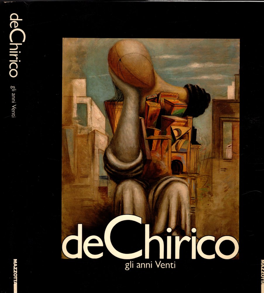 De Chirico. Gli anni Venti. Catalogo della mostra (Verona-Milano, 1986). …