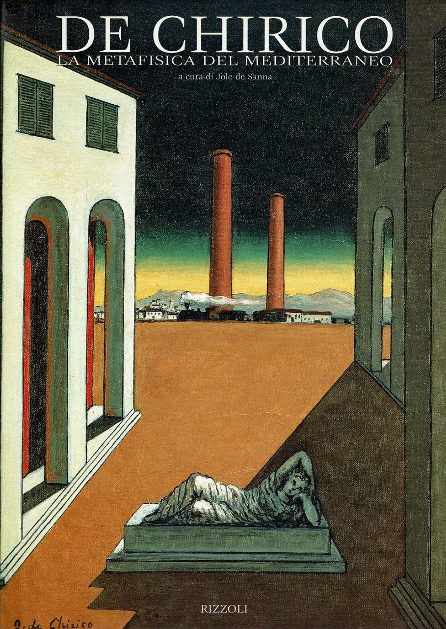 De Chirico La Metafisica Del Mediterraneo