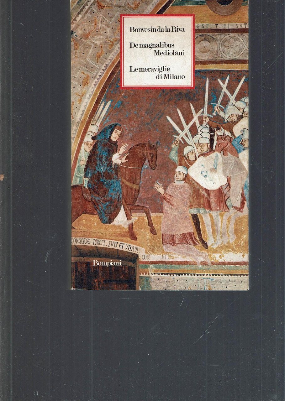 DE MEGNALIBUS MEDIOLANI - LE MERAVIGLIE DI MILANO