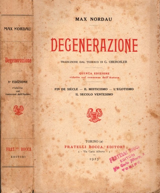 Degenerazione. Fin de siecle- il misticismo- l'egotismo- il secolo ventesimo …