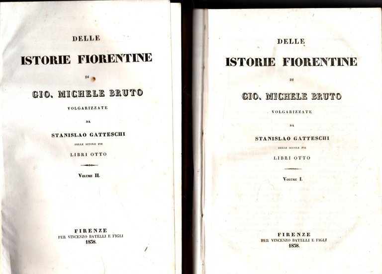 Delle Istorie Fiorentine. Volgarizzate da Stanislao Gatteschi delle Scuole Pie.