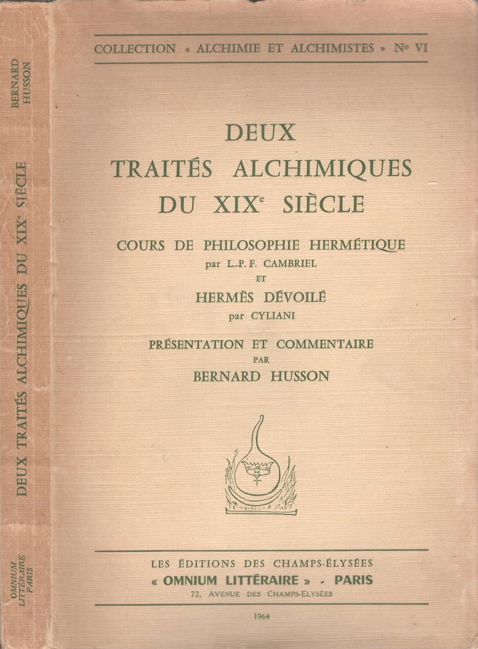Deux Traités Alchimiques Du XIX^ Siècle Cours de Philosophie Hermétique, …