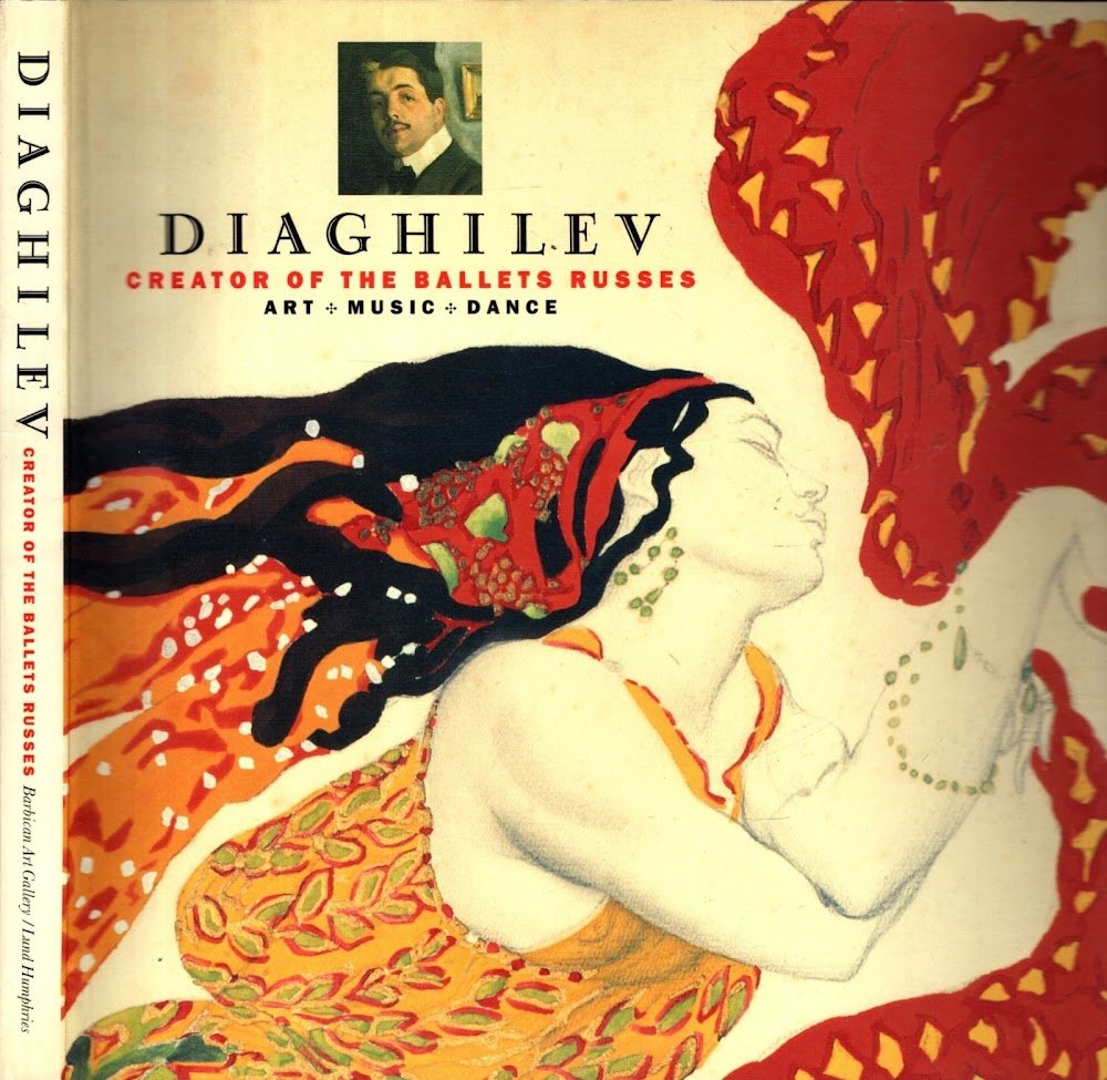 Diaghilev: Creator of the Ballets Russes