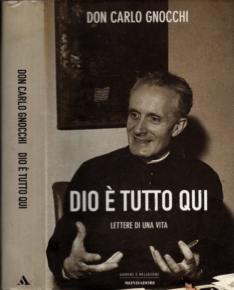 Dio è tutto qui. Lettere di una vita