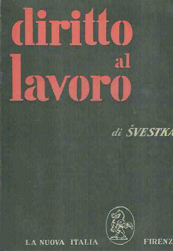 DIRITTO AL LAVORO SVESTKA ED. LA NUOVA ITALIA FIRENZE1951
