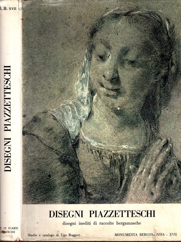 Disegni Piazzetteschi. Disegni inediti di raccolte bergamasche