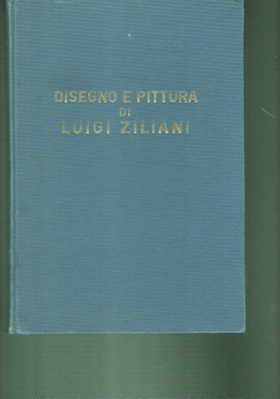 DISEGNO E PITTURA DI LUIGI ZILIANI