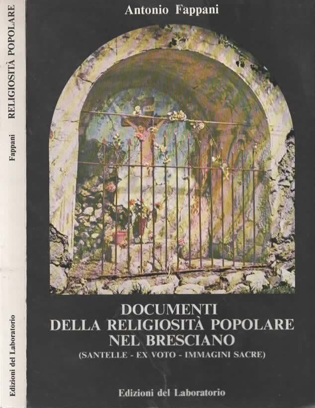 Documenti della religiosità popolare nel bresciano (santelle - ex voto …