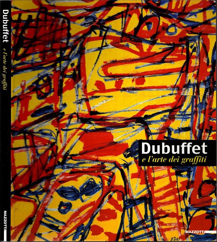 DUBUFFET e l'arte dei graffiti. (1901-85) - Barilli, R.