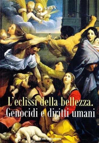 Eclissi della bellezza. Genocidi e diritti umani