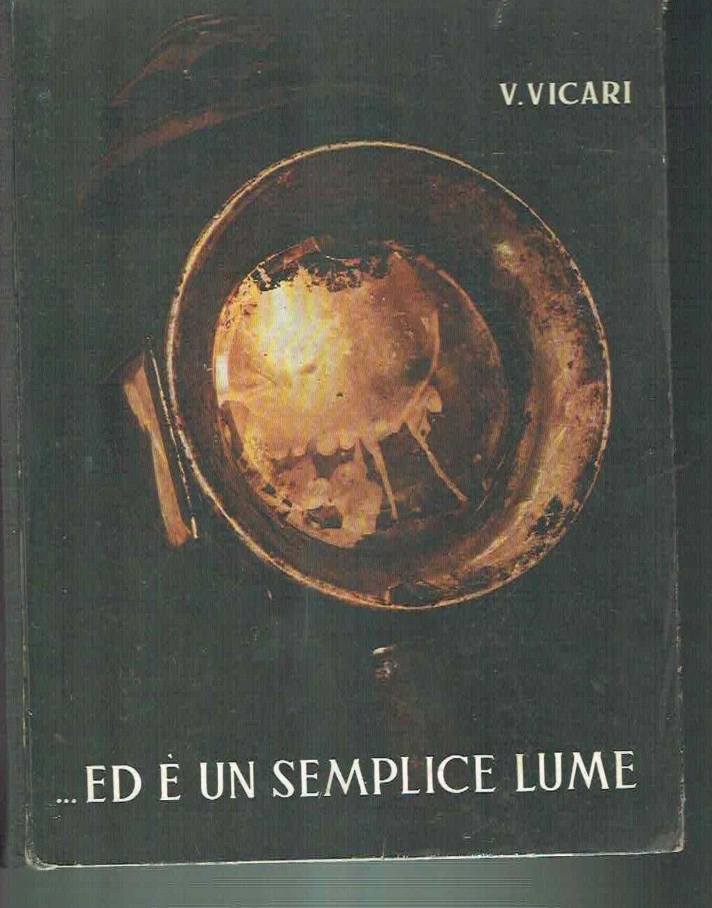 "ED E' UN SEMPLICE LUME"**V. VICARI - LUGANO 1961