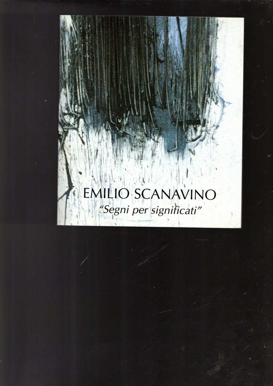 EMILIO SCANAVINO "SEGNI PER SIGNIFICATI"