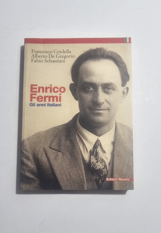 Enrico Fermi Gli anni italiani libro biografia scienza fisica | Immagine Gallery 3