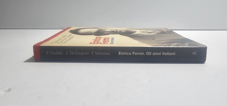 Enrico Fermi Gli anni italiani libro biografia scienza fisica | Immagine Gallery 6