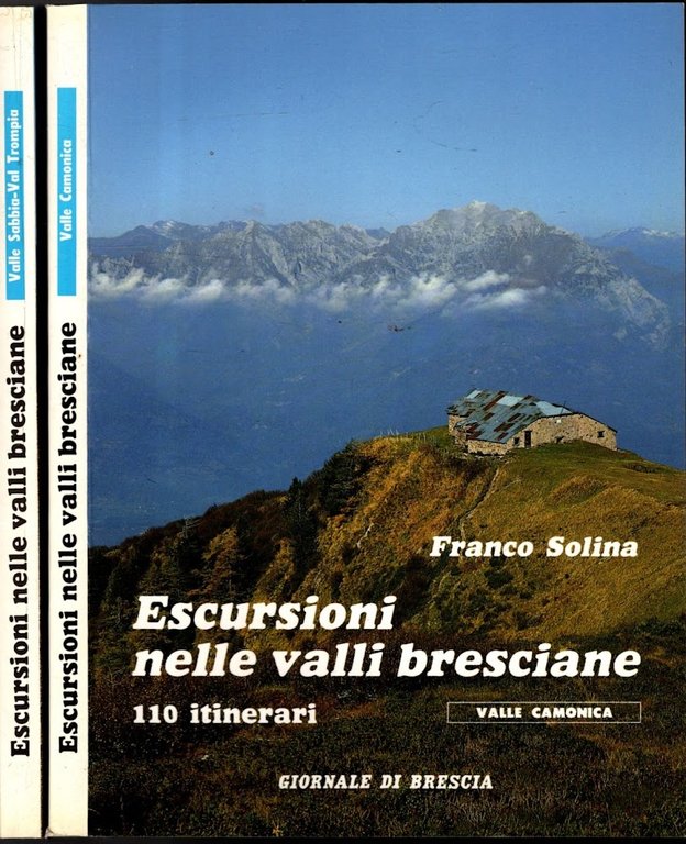 Escursioni Nelle Valli Bresciane 2 Vol. (110 Itinerari)**