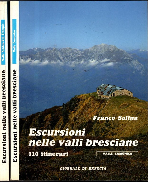 Escursioni Nelle Valli Bresciane 2 Vol. (110 Itinerari)**