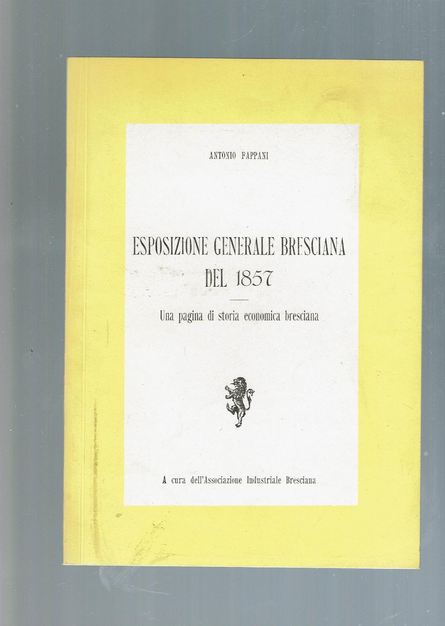 ESPOSIZIONE GENERALE BRESCIANA DEL 1857 - UNA PAGINA DI STORIA …