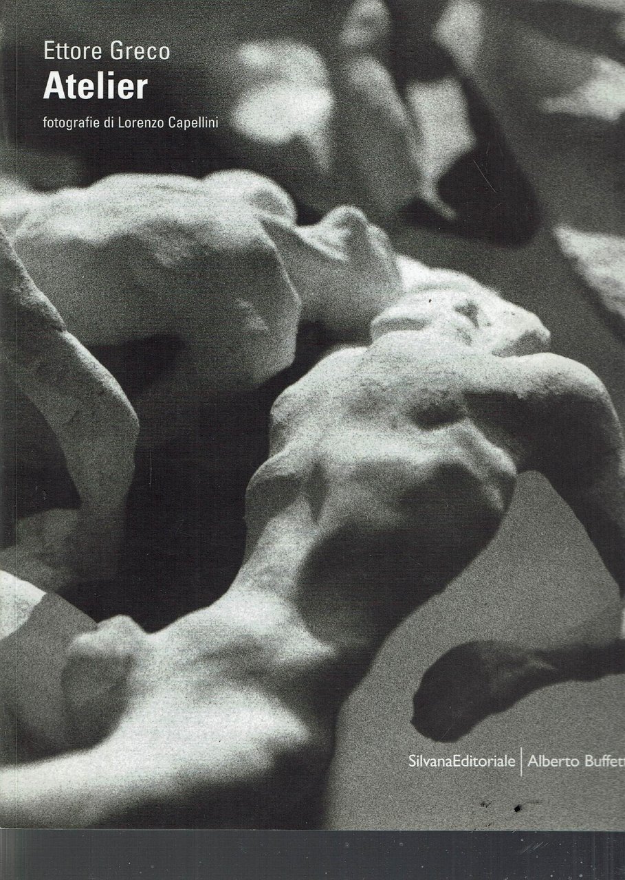 Ettore Greco. L'atelier. Ediz. italiana e inglese