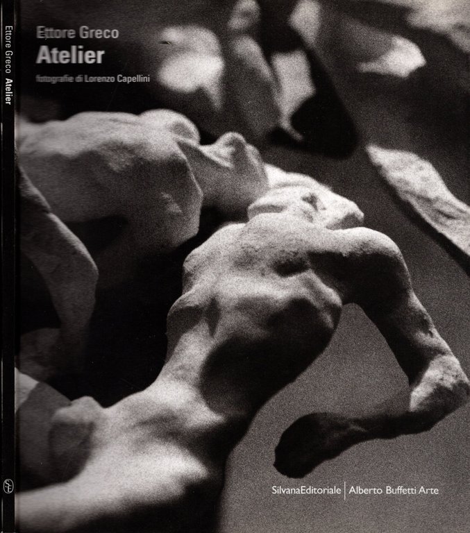 Ettore Greco. L'atelier. Ediz. italiana e inglese