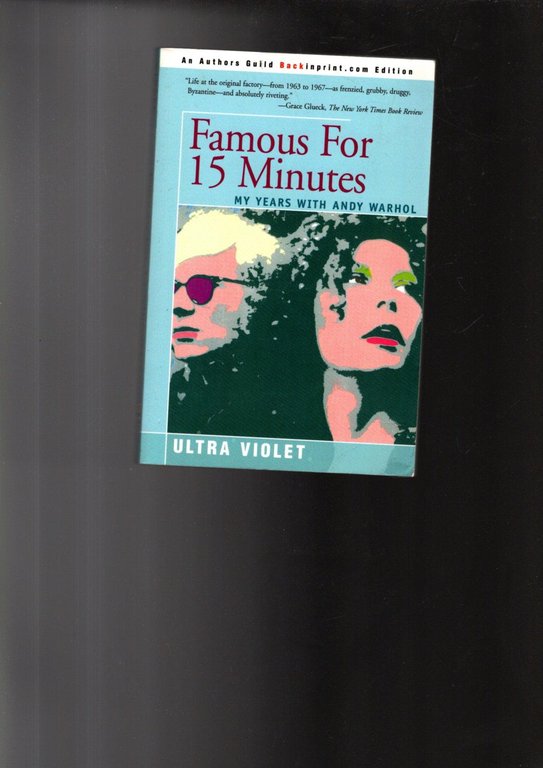 Famous For 15 Minutes: My Years With Andy Warhol